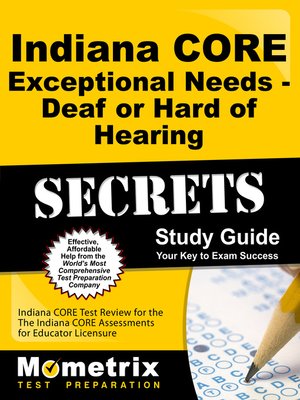 cover image of Indiana CORE Exceptional Needs - Deaf or Hard of Hearing Secrets Study Guide